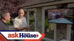 How to Install an Outdoor Television | Ask This Old House