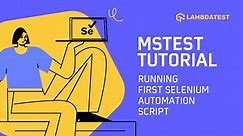 MSTest Tutorial: Running First Selenium Automation Script