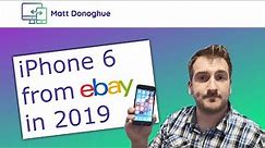 Why buy a iPhone 6 from eBay in 2019??