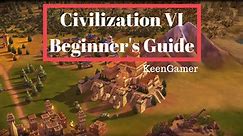 Civilization VI Beginner's Guide