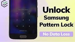 [2022] How to Unlock Pattern Lock in Samsung without Losing Data