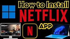 How to Install Netflix App on Pc | How to Download and Install Netflix App on Windows 11 (2023)