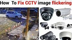 How To Fix Security camera image flickering (causes and solution)