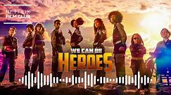 The Music Of We Can Be Heroes | Original Score | Netflix