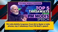 7th India Mobile Congress: From 6G to Made in India phones, top 5 takeaways from PM Modi’s speech