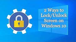 Windows 10 : How to Lock or Unlock Screen on Windows 10