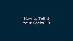 How to Tell if Your Socks Fit