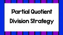 Partial Quotient Strategy for Division