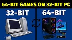 How To Play 64-Bit Games in 32-Bit PC - (SOLVED 2023)