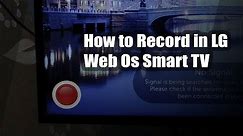 How to Record in LG Web Os Smart TV