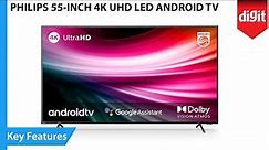 Philips 55 inches 4K UHD LED Android TV Key Features