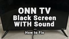 ONN TV Black Screen WITH Sound | NO Picture But Sound | 10-Min Fixes