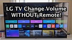 LG Smart TV - How to Change Volume Without Remote!
