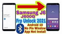 Samsung J6(J600G)10q/U9 Frp Bypass Without Pc||New Update 2021/App Not Install/Bypass Google Account