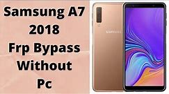 Samsung a7 2018 frp bypass android 10