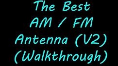 How To Make the BEST AM/FM Antenna (EASY) DIY Cheap PROJECT Walkthrough (V2)