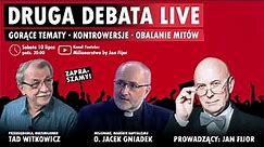 Druga Debata LIVE! Tad Witkowicz, O. Jacek Gniadek SVD, Jan M. Fijor