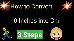 How to Convert 10 Inches into Cm||10 Inches in Cm