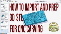 How to import 3D STL file to your CNC Software