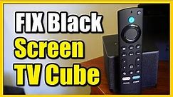 How to Fix Black Screen or No Signal On FIRE TV CUBE (Fast Tutorial)