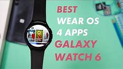 Galaxy Watch 6 l BEST Wear OS 4 APPS 2023