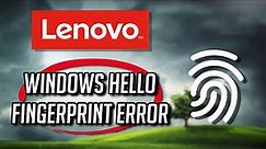 Lenovo Fix Windows Hello Fingerprint Error Your Device Is Having Trouble Recognizing You Lenovo PC