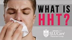 What is HHT? Frequent Nosebleeds and Complications - SLUCare Rheumatology