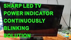 Sharp LED TV LC24LE156M power LED blinking contineously how to repair