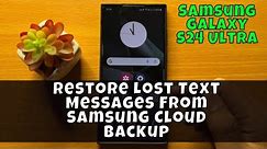 How to Restore Lost Text Messages From Samsung Cloud Backup - Samsung Galaxy S24 Ultra