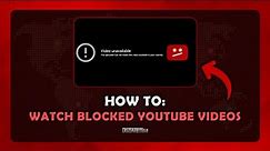 How To Watch Blocked Videos On YouTube 2023 | (Unblock YouTube Videos)