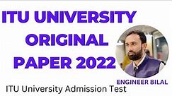 ITU University Admission Test Original Paper 2022 || ITU University Lahore | ITU original Paper 2022