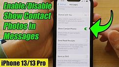 iPhone 13/13 Pro: How to Enable/Disable Show Contact Photos in Messages