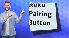 What is the pairing button on a Roku remote?