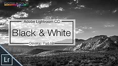 Lightroom 6 Tutorial - How to edit Black And White Photos in Lightroom CC