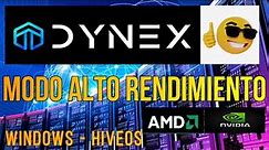 COMO MINAR DYNEX EN MODO ALTO RENDIMIENTO - WINDOWS Y HIVEOS - NVIDIA Y AMD
