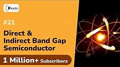 Direct & Indirect Band Gap Semiconductor - Semiconductor - Engineering Physics 1