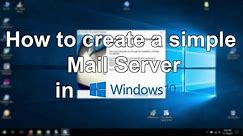 How to create a simple Mail Server [Windows 10]
