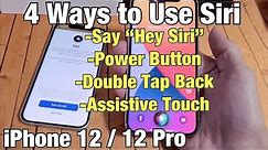 How to Use Siri - 4 Ways (Hey Siri, Double Tap Back, Power Button, Assistive Touch) iPhone 12’s