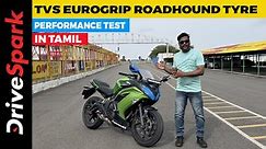 TVS EuroGrip RoadHound Tyre Performance Test In TAMIL | Giri Mani