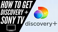 How To Get Discovery Plus on ANY SONY TV