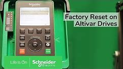 Performing Factory Reset on Altivar Process Drives | Schneider Electric Support