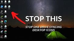 How to stop OneDrive Syncing your desktop Icons