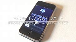 How To Activate The iPhone 2G Without A Sim Card (2024)