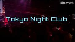 Tokyo Nightlife In Japan : Night Club Shinjuku | 2020 |