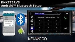 KENWOOD DNX775RVS Android™ Bluetooth Setup