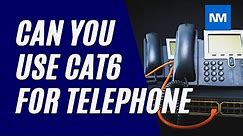 Can you use cat6 cable for telephone? ( Cabling for telephone systems )