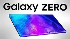 The Samsung Galaxy ZERO!