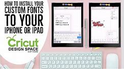 How to Install Fonts to your iPhone or iPad for Cricut Design Space Software