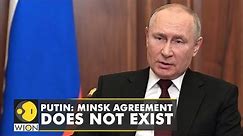 Russian President Vladimir Putin: The Minsk agreement does not exist | World Latest English News