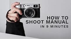 How To Shoot Manual For Beginners 2024 - Quickstart Tutorial (ft. Fujifilm X100V)